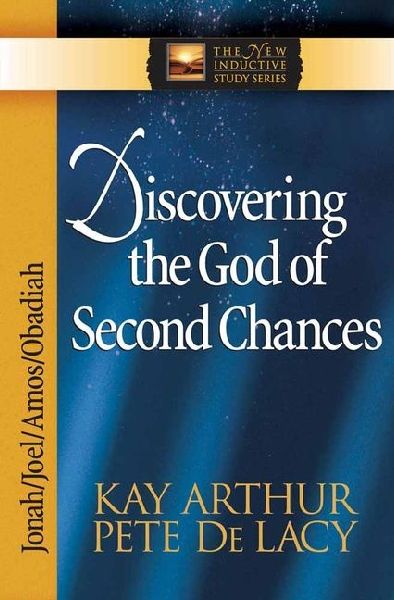 Discovering the God of Second Chances: Jonah, Joel, Amos, Obadiah