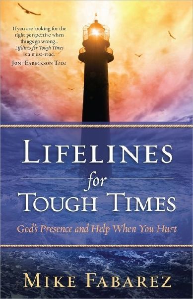 Lifelines for Tough Times: Gods Presence and Help When You Hurt