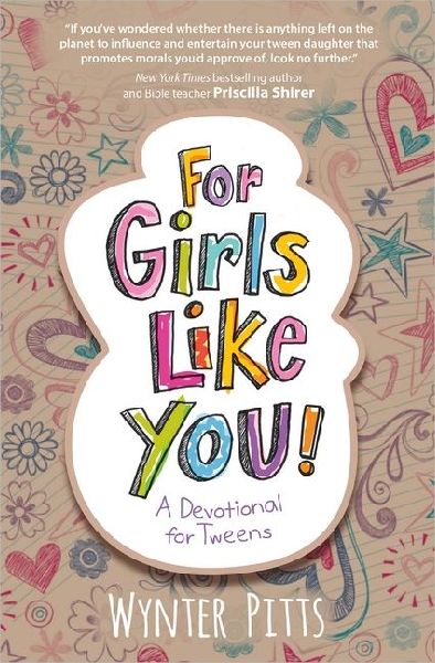 For Girls Like You: A Devotional for Tweens
