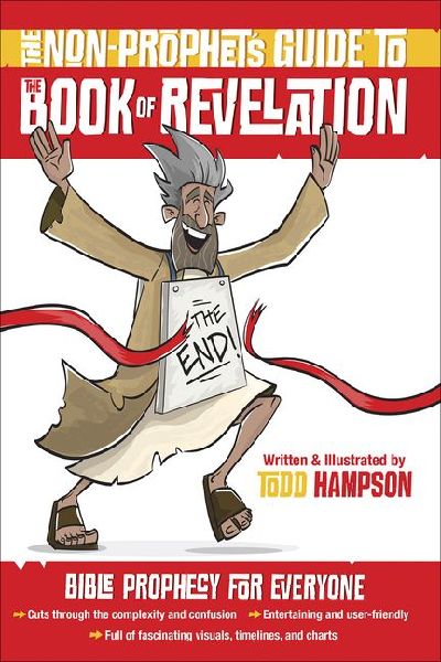 The Non-Prophets Guide to the Book of Revelation: Bible Prophecy for Everyone