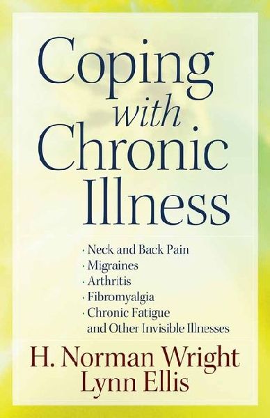 Coping with Chronic Illness: *Neck and Back Pain *Migraines *Arthritis *Fibromyalgia*chronic Fatigue *And Other Invisible Illnesses