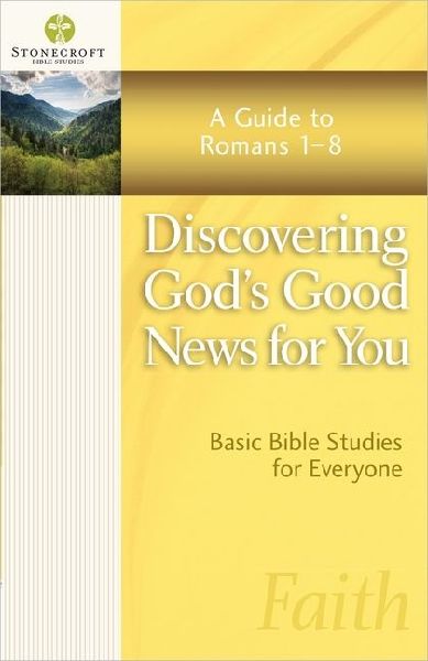 Discovering Gods Good News for You: A Guide to Romans 1-8