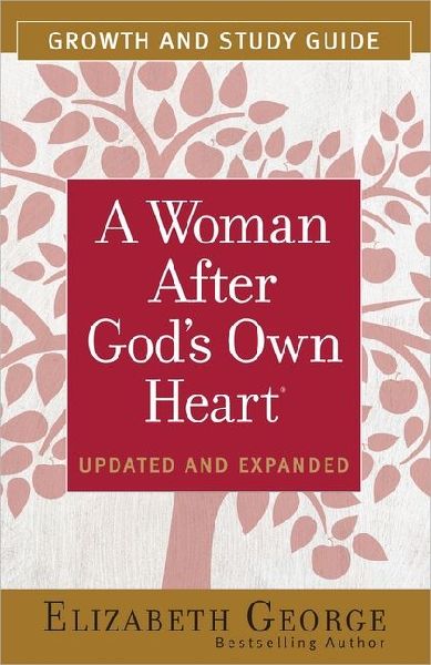 A Woman After Gods Own Heart Growth and Study Guide