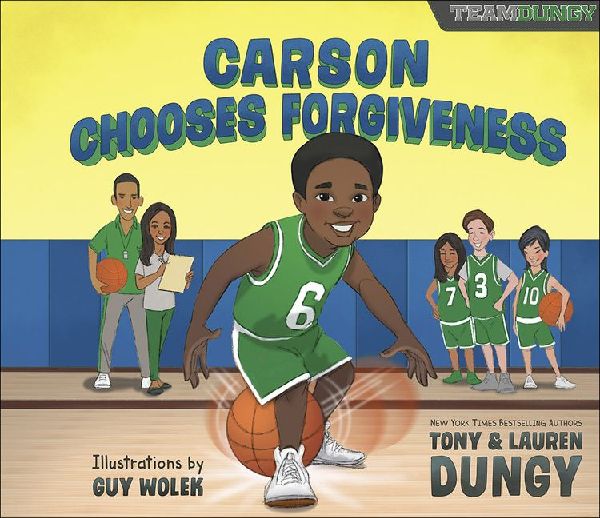 Carson Chooses Forgiveness: A Team Dungy Story about Basketball