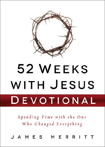 52 Weeks with Jesus Devotional: Spending Time with the One Who Changed Everything