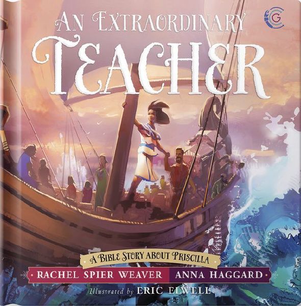 An Extraordinary Teacher: A Bible Story about Priscilla