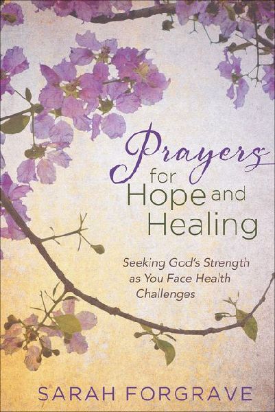Prayers for Hope and Healing: Seeking God's Strength as You Face Health Challenges