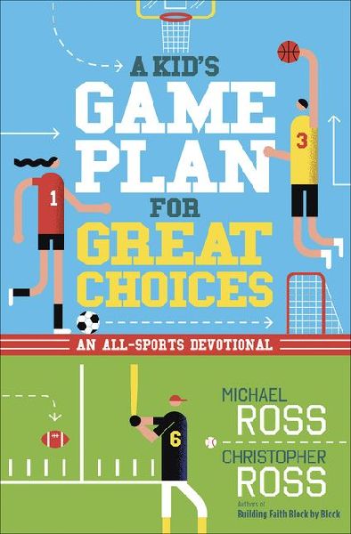 A Kids Game Plan for Great Choices: An All-Sports Devotional