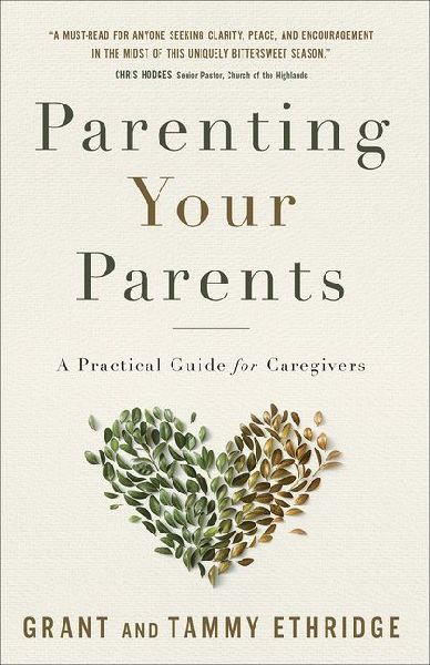 Parenting Your Parents: A Practical Guide for Caregivers