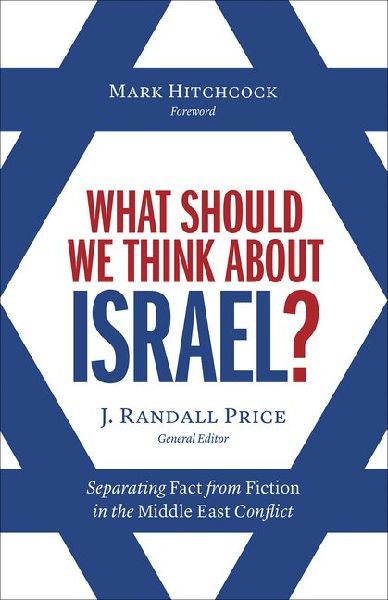 What Should We Think about Israel?: Separating Fact from Fiction in the Middle East Conflict