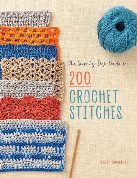 The Step-By-Step Guide to 200 Crochet Stitches