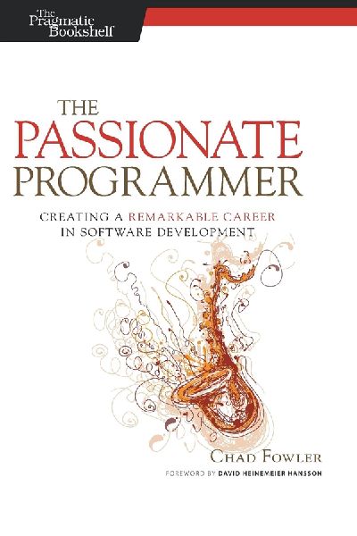 The Passionate Programmer: Creating a Remarkable Career in Software Development