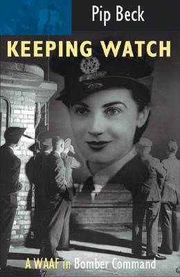 Keeping Watch: A Waaf in Bomber Command