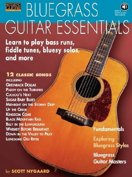 Bluegrass Guitar Essentials Learn to Play Bass Runs, Fiddle Tunes, Bluesy Solos, and More - Book/Online Audio