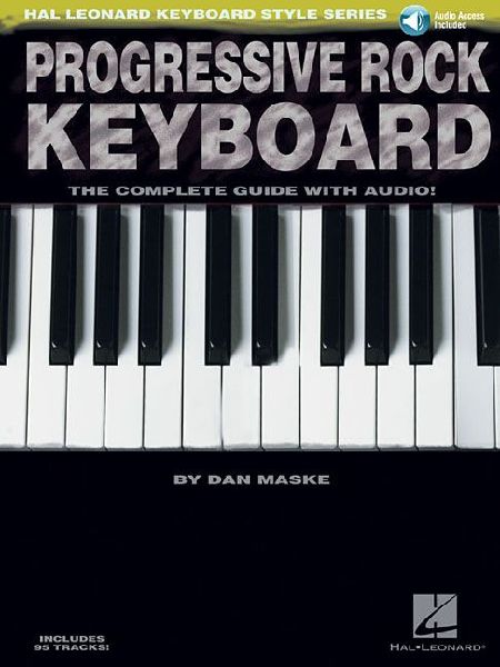 Progressive Rock Keyboard the Complete Guide with Online Audio!