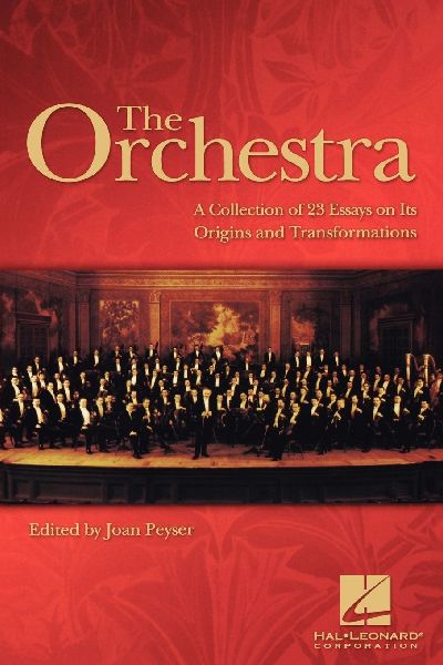 Orchestra: A Collection of 23 Essays on Its Origins and Transformations