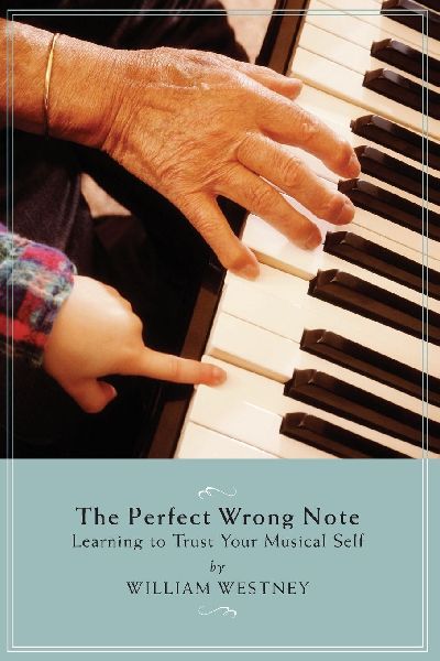 Perfect Wrong Note: Learning to Trust Your Musical Self