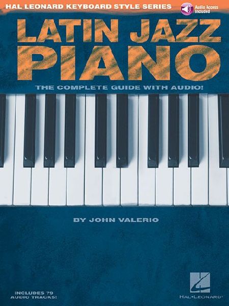 Latin Jazz Piano: The Complete Guide with CD!