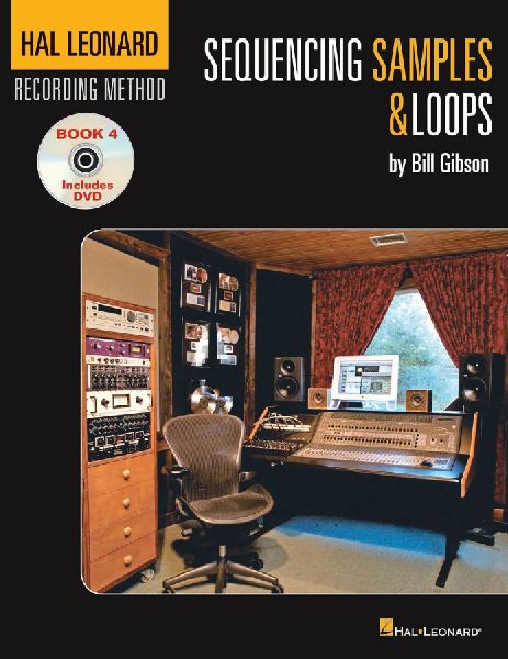 Hal Leonard Recording Method Book 4: Sequencing Samples & Loops