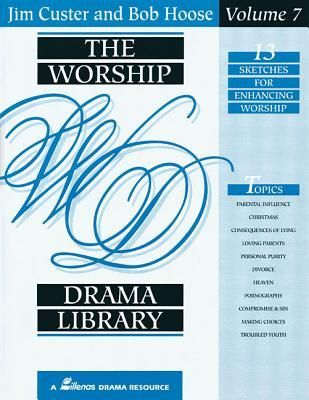 The Worship Drama Library - Volume 7: 13 Sketches for Enhancing Worship