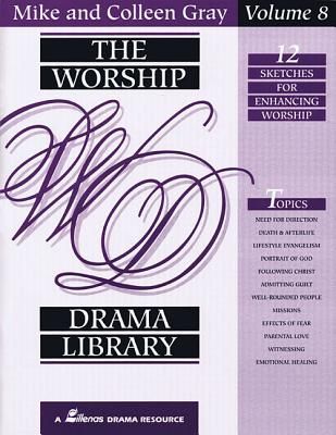 The Worship Drama Library - Volume 8: 12 Sketches for Enhancing Worship