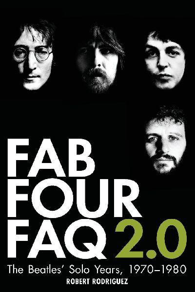 Fab Four FAQ 2.0: The Beatles Solo Years: 1970-1980