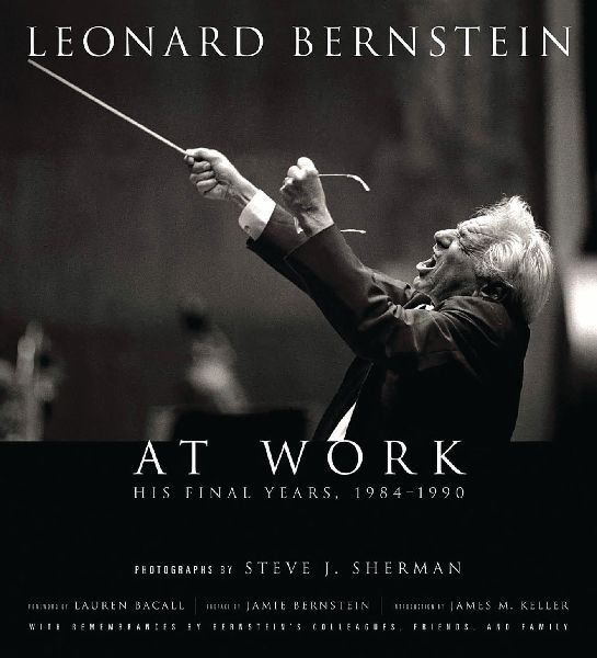 Leonard Bernstein at Work: His Final Years, 1984-1990