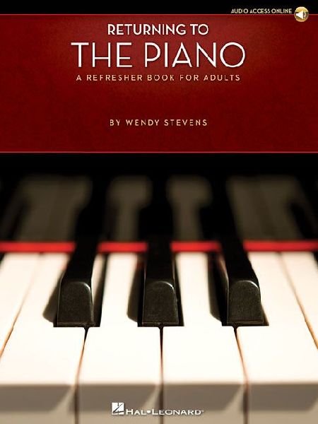 Returning to the Piano a Refresher Book for Adults Piano Sheet Music with 44 Songs Online Audio for Practice & Play-Along Great for Self-Learners, Music Teachers, and Former Pianists