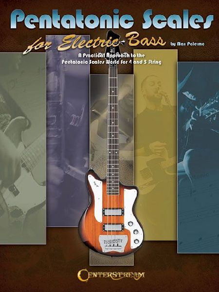 Pentatonic Scales for Electric Bass: A Practical Approach to the Pentatonic World for 4 and 5 String
