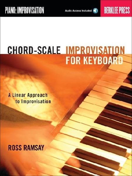 Chord-Scale Improvisation for Keyboard: A Linear Approach to Improvisation