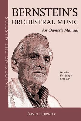 Bernsteins Orchestral Music: An Owners Manual