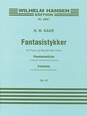 Fantasias Op. 43: Clarinet and Piano