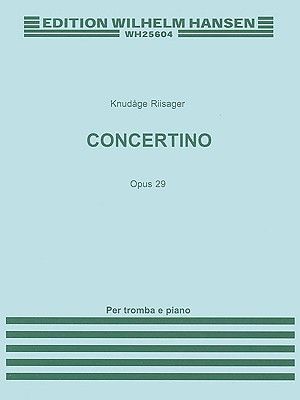 Concertino Per Tromba E Strumenti Ad Arco, Op. 29: Tromba E Piano
