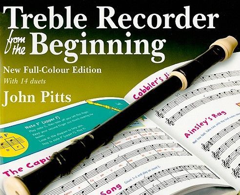 Treble Recorder From The Beginning Pupils Book: Pupil Book (Revised Full-Colour Edition