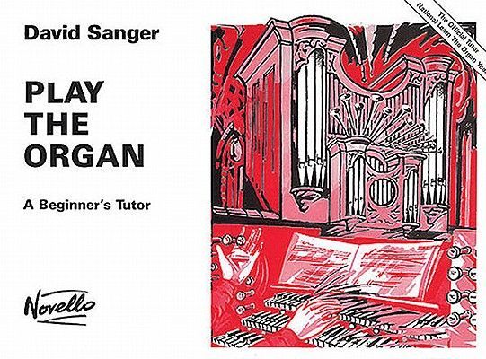 Play the Organ: A Beginners Tutor