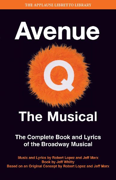 Avenue Q: The Musical : The Complete Book and Lyrics of the Broadway Musical