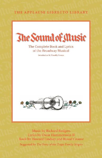 Sound of Music: The Complete Book and Lyrics of the Broadway Musical