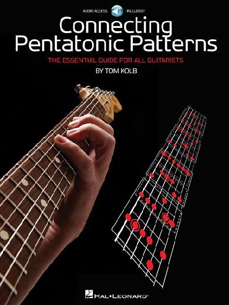 Connecting Pentatonic Patterns the Essential Guide for All Guitarists Guitar Sheet Music Songbook with Online Audio Hal Leonard Guitar Tablature and Music Theory Instruction by Tom Kolb