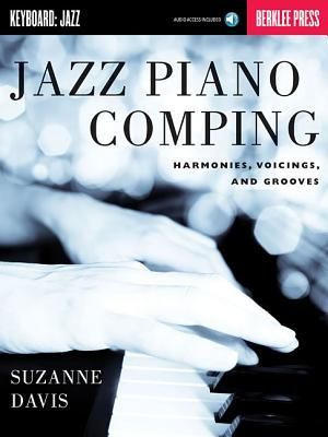 Jazz Piano Comping: Harmonies, Voicings, and Grooves (Book/Online Audio)