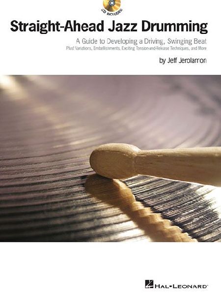 Straight-Ahead Jazz Drumming: A Guide to Developing a Driving, Swinging Beat