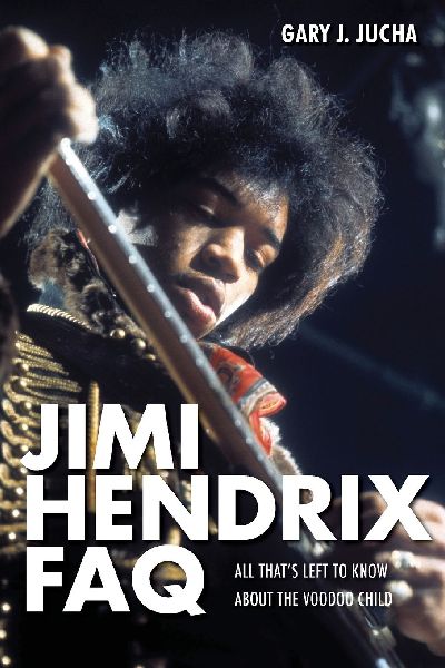 Jimi Hendrix FAQ: All Thats Left to Know About the Voodoo Child