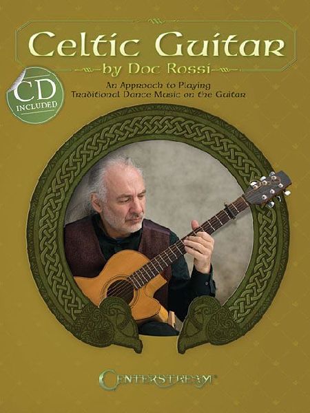 Celtic Guitar: An Approach to Playing Traditional Dance Music on the Guitar