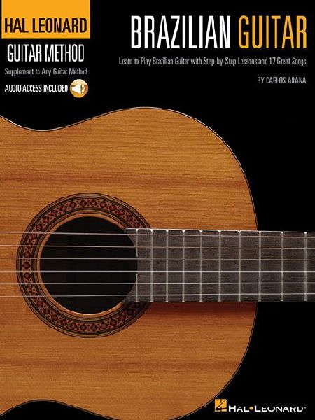 Hal Leonard Brazilian Guitar Method Learn to Play Brazilian Guitar with Step-By-Step Lessons and 17 Great Songs - Book/Online Audio