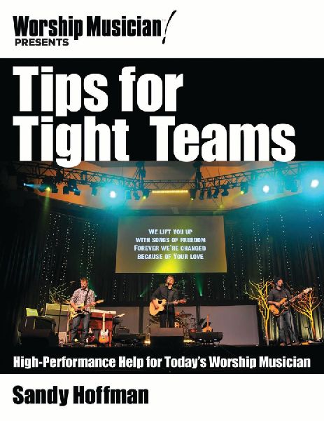 Tips for Tight Teams: High-Performance Help for Todays Worship Musician