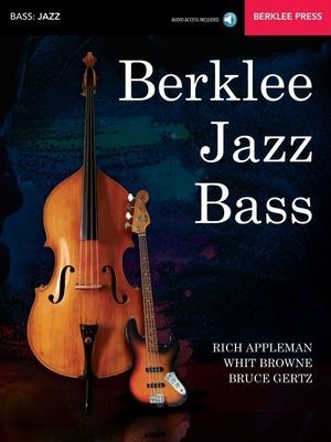 Berklee Jazz Bass Acoustic and Electric Learn Jazz Bass Lines, Grooves, and Soloing Techniques Includes 166 Audio Tracks Berklee Guide for Beginners and Advanced Players