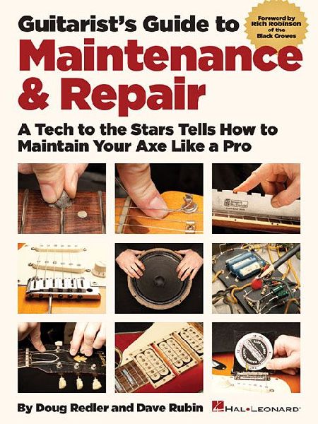 Guitarists Guide to Maintenance and Repair Guitar Educational Book with Tablature Learn Guitar and Amp Care Stringing Pickup Adjustment and More Hal Leonard Reference