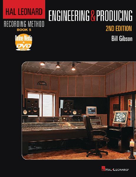 Hal Leonard Recording Method Book 5: Engineering and Producing