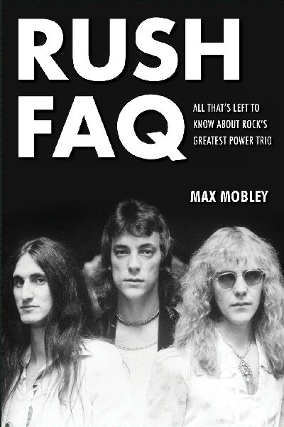 Rush FAQ: All Thats Left to Know About Rocks Greatest Power Trio