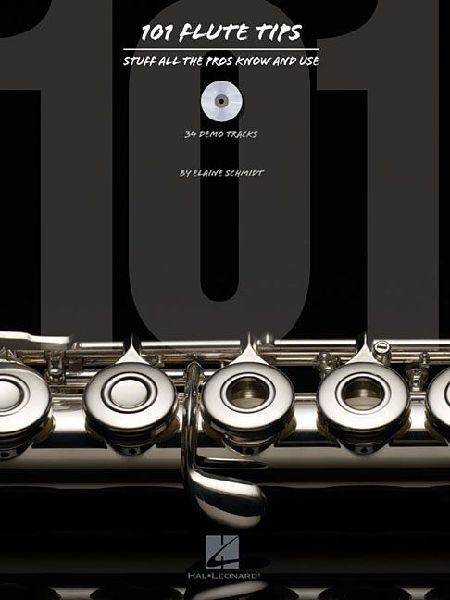 101 Flute Tips: Stuff All the Pros Know and Use