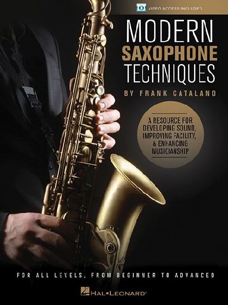 Modern Saxophone Techniques: A Resource for Developing Sound, Improving Facility, & Enhancing Musicianship
